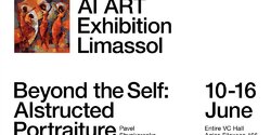 В Лимассоле проходит художественная выставка  «Beyond the Self: AIstructed Portraiture» 