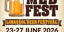 MEDFEST Limassol Beer Festival 2026