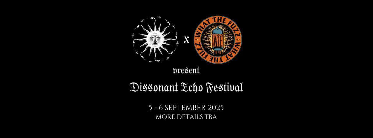 DISSONANT ECHO FESTIVAL DISSONANT ECHO FESTIVAL
