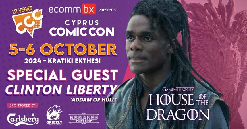 Клинтон Либерти из «Дома дракона» – специальный гость на Cyprus Comic Con 2024!: фото 3